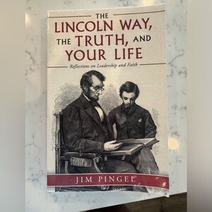 The Lincoln Way, the Truth, and your life by Jim Pringle